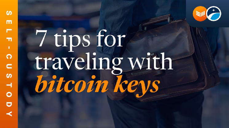 7 порад для подорожі з ключами від Bitcoin