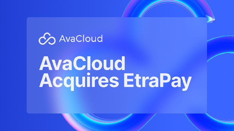 AvaCloud розширює можливості блокчейн-приватності з придбанням EtraPay та новими рішеннями для захисту даних